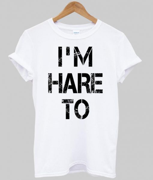 i'm here to T shirt