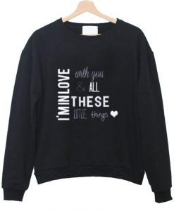 i'm in love sweatshirt