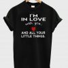 i'm in love tshirt