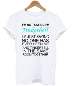 i'm not saying tshirt