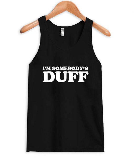 i'm somebody's duff Tank Top