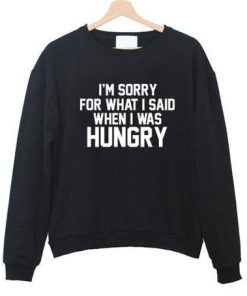i'm sorry for what sweatshirt