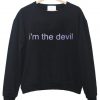 i'm the devil sweatshirt