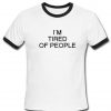 i'm tired of people T shirt