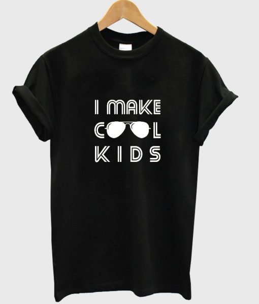 i make cool kids T shirt