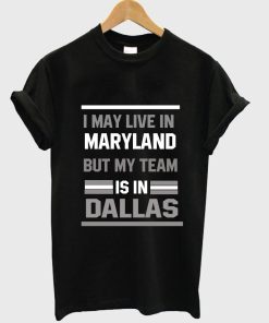 i may live in mayland tshirt
