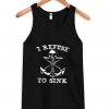 i refust to sink tanktop