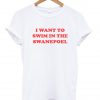 i want to swim T shirt