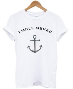 i will never cauple tshirt