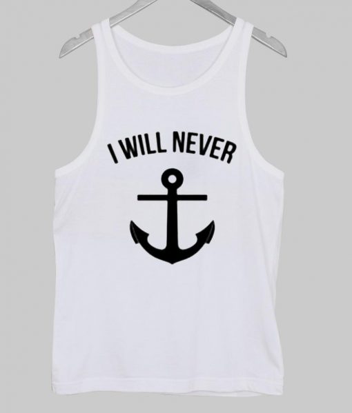 i will never Tanktop