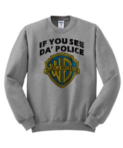 if you see da' police