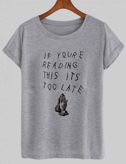 if youre reading T shirt