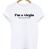 im a virgin T shirt