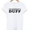 im somebodys duff tshirt