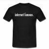 internet famous T shirt