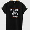 internet kids never sleep T shirt