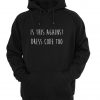 is against dress code too hoodie