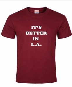 it's better in tshirt