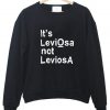 it's leviosa sweatshirt