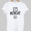 it's monday T shirt