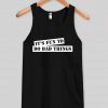its fun to do bad thing Tank top