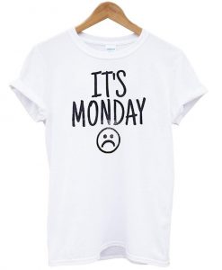 its monday T shirt