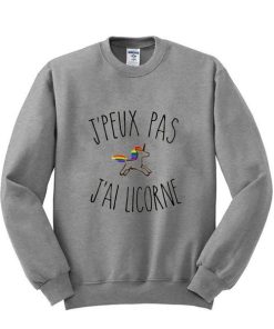 jpeux pas jai licorne sweatshirt