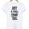 just a small town girl shirt