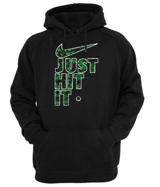 just hit it  HOODIE