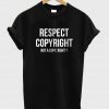 Respect Copyright TShirts