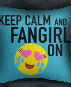 keep calm and fangirl on pillow case