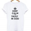 keep calm and trust in god