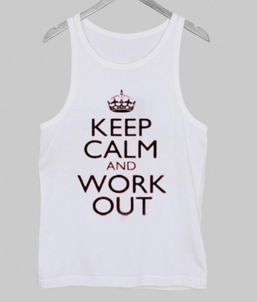 keep calm and work out Tank Top