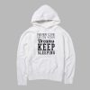 keep sleeping  hoodie