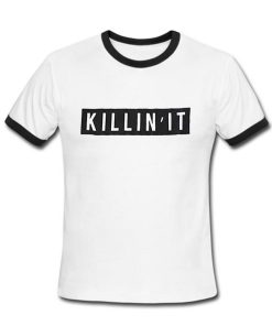 killin it  T shirt
