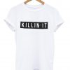 killin it shirt