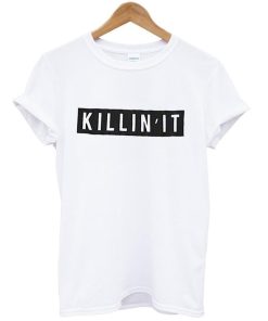 killin it shirt