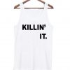killin' it tanktop