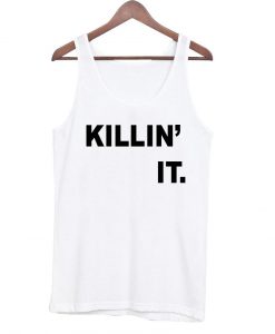 killin' it tanktop