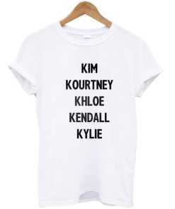kim kourtney khloe kendall kylie Tshirt
