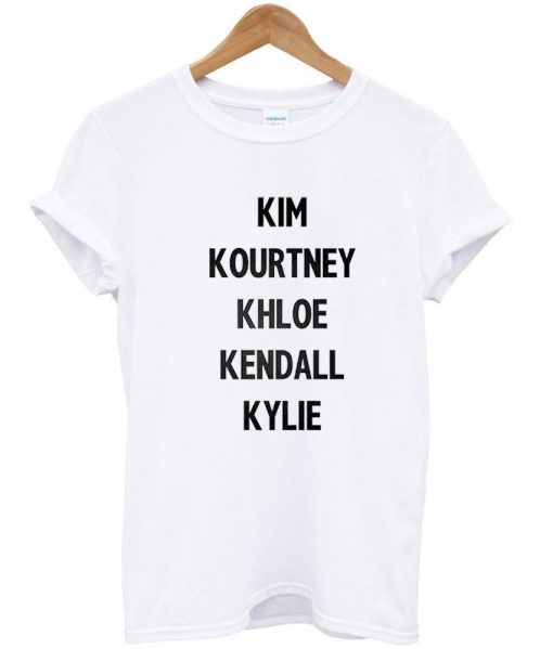 kim kourtney khloe kendall kylie Tshirt