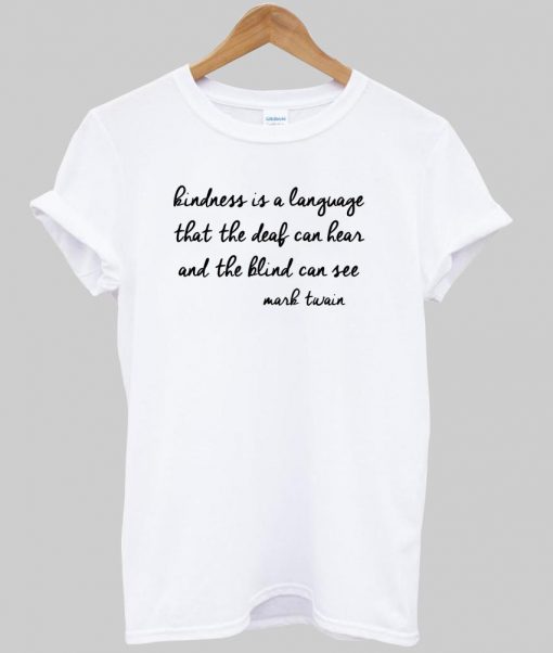 kindness is a language T shirt