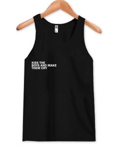 kiss the boys and make them cry tanktop