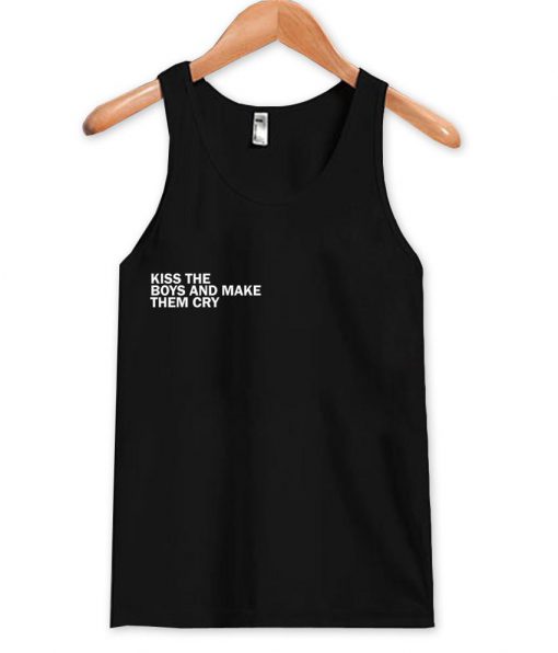 kiss the boys and make them cry tanktop