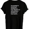 Knowledge is knowing tshirt back