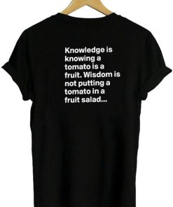 Knowledge is knowing tshirt back