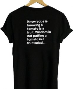 Knowledge is knowing tshirt back