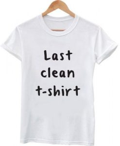 Last Clean T shirt