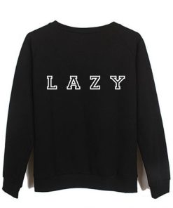 lazy black sweatshirt