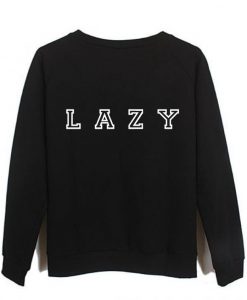 lazy black sweatshirt